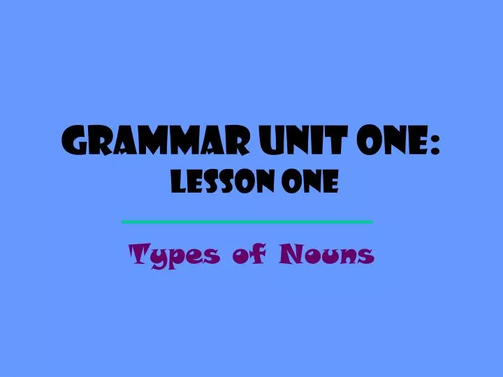 grammar unit one lesson one