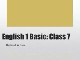 English 1 Basic: Class 7