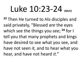 Luke 10:23- 24 (NKJV)