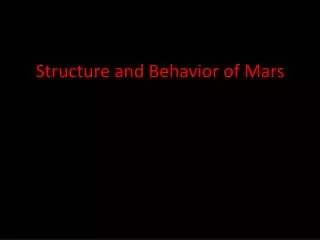 Structure and Behavior of Mars
