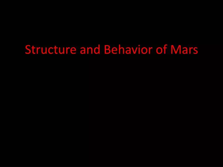 structure and behavior of mars
