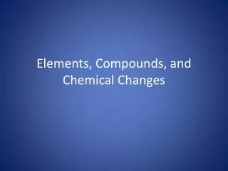 elements compounds and chemical changes