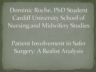 Dominic Roche, PhD Student Cardiff University School of Nursing and Midwifery Studies