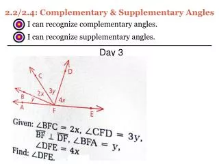 2.2/2.4: Complementary &amp; Supplementary Angles