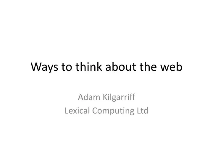 ways to think about the web