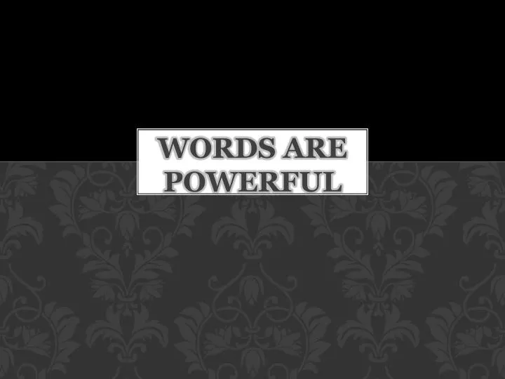 words are powerful