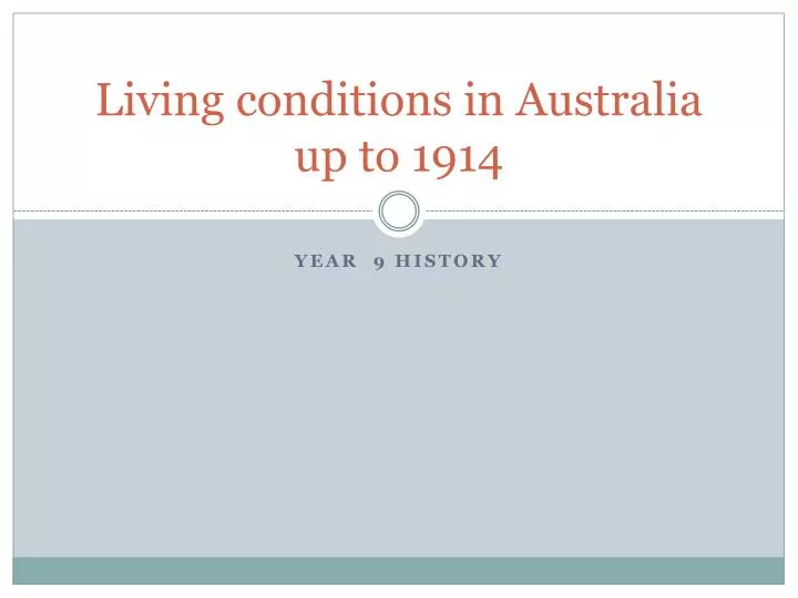 living conditions in australia up to 1914