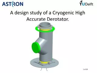 A design study of a Cryogenic High Accurate Derotator.