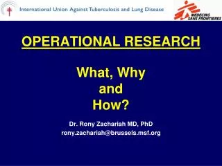 OPERATIONAL RESEARCH What, Why and How?