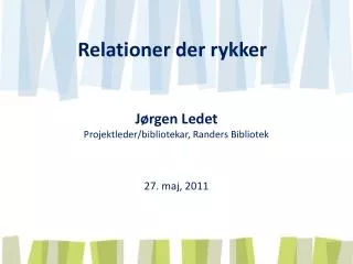 relationer der rykker