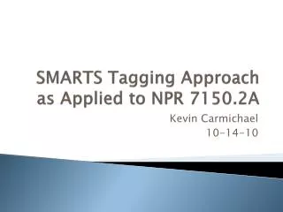 SMARTS Tagging Approach as Applied to NPR 7150.2A