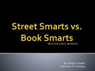 Street Smarts vs. Book Smarts