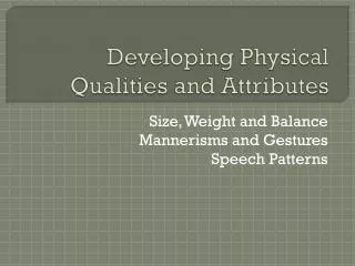 Developing Physical Qualities and Attributes