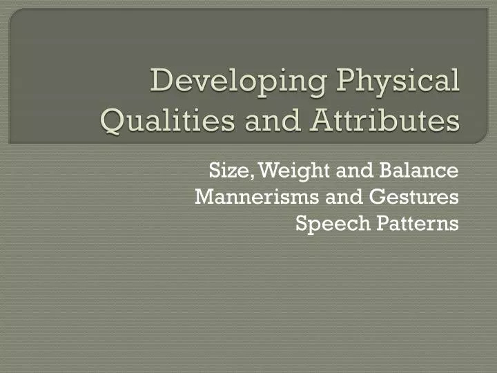 developing physical qualities and attributes