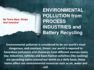 ENVIRONMENTAL POLLUTION from PROCESS INDUSTRIES and Battery Recycling