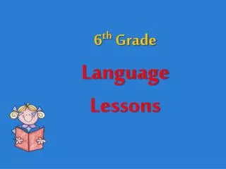 6 th Grade Language Lessons