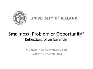Smallness: Problem or Opportunity? Reflections of an Icelander