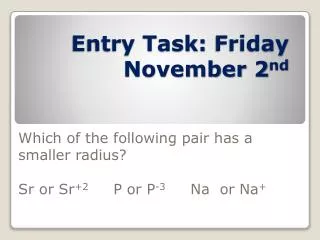 Entry Task: Friday November 2 nd
