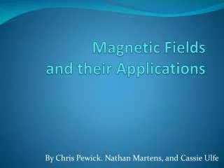 Magnetic Fields and their Applications
