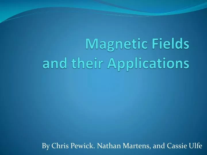 magnetic fields and their applications