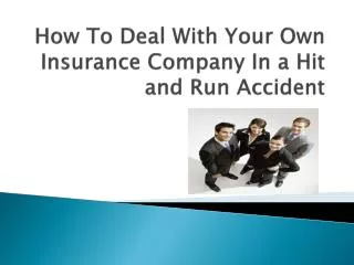 How To Deal With Your Own Insurance Company In a Hit and Run