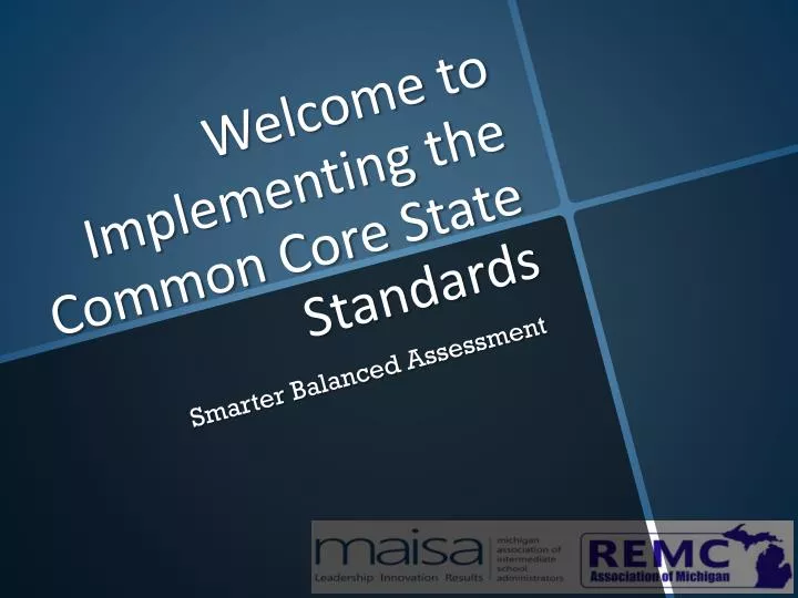 welcome to implementing the common core state standards