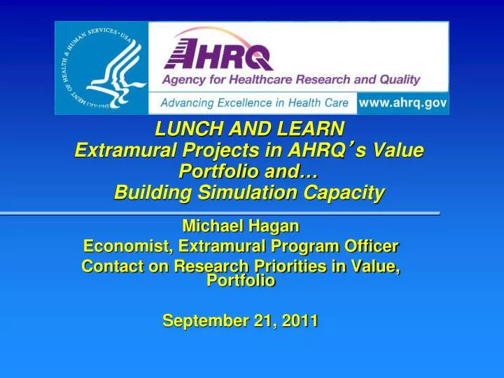 lunch and learn extramural projects in ahrq s value portfolio and building simulation capacity