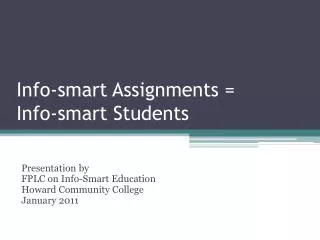 Info-smart Assignments = Info-smart Students