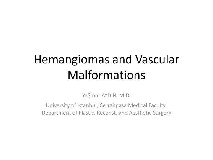 Ppt Hemangiomas And Vascular Malformations Powerpoint Presentation Free Download Id2533661 5850