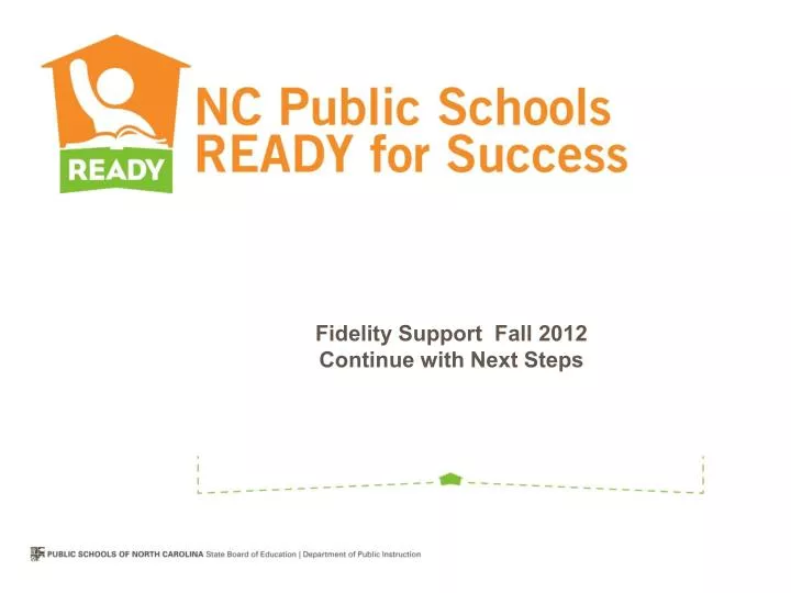 fidelity support fall 2012 continue with next steps