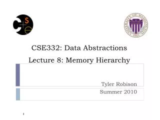 CSE332: Data Abstractions Lecture 8: Memory Hierarchy