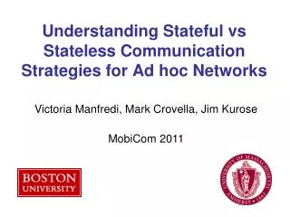 Understanding Stateful vs Stateless Communication Strategies for Ad hoc Networks