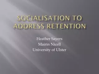 Socialisation to Address Retention