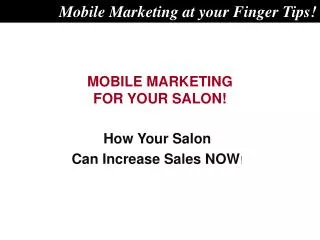MOBILE MARKETING FOR YOUR SALON!