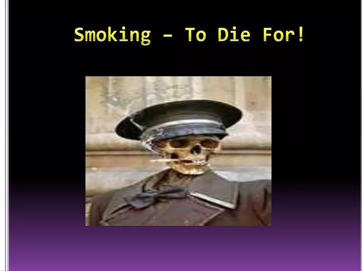 smoking to die for