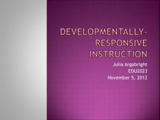 Developmentally- responsive instruction