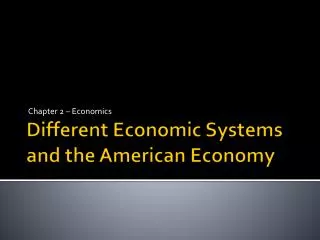 Different Economic Systems and the American Economy