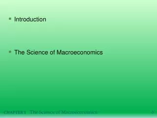 Introduction The Science of Macroeconomics