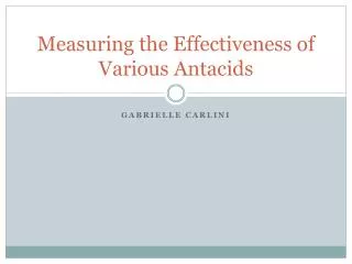 Measuring the Effectiveness of Various Antacids