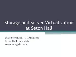 Storage and Server Virtualization at Seton Hall