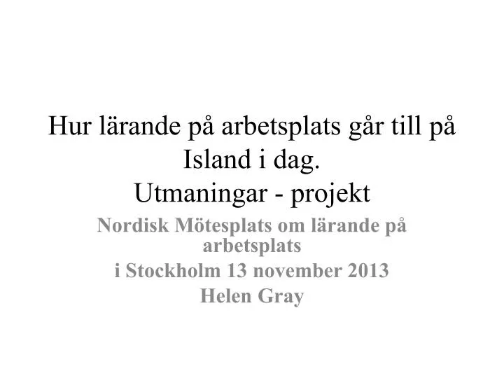 hur l rande p arbetsplats g r till p island i dag utmaningar projekt