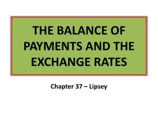 THE BALANCE OF PAYMENTS AND THE EXCHANGE RATES