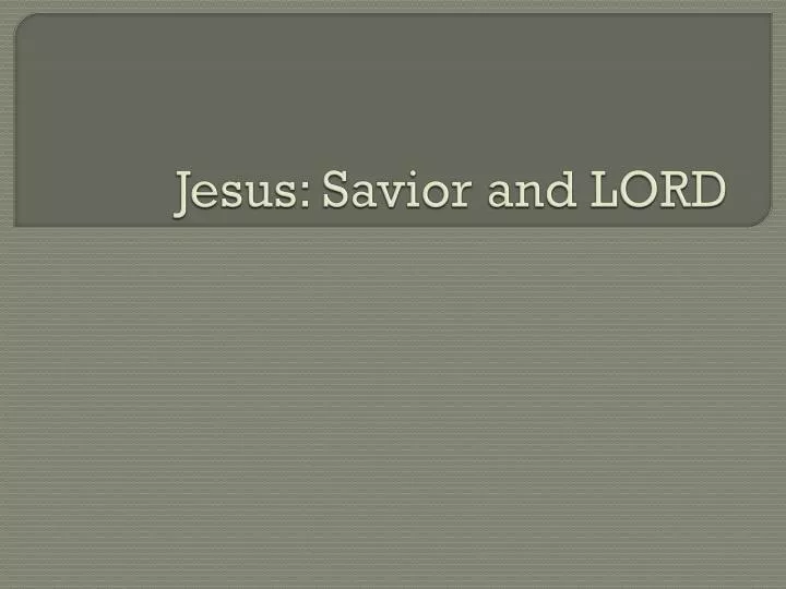 jesus savior and lord