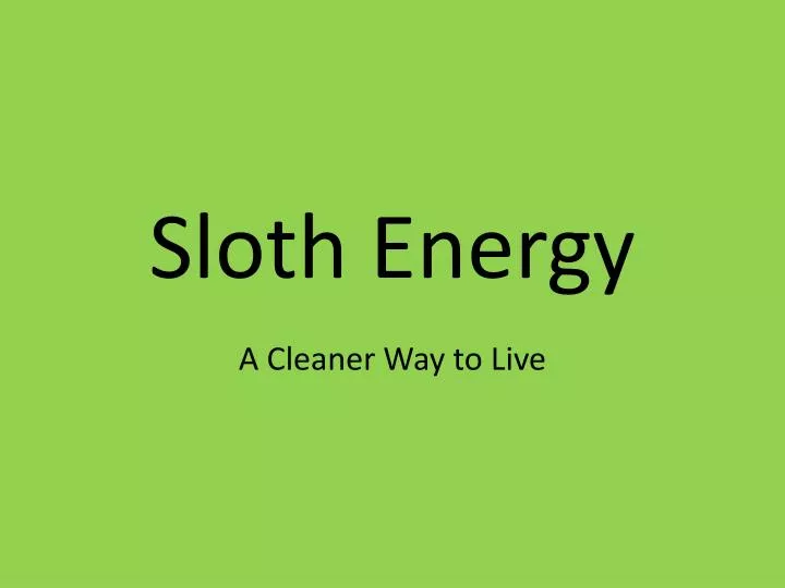 sloth energy
