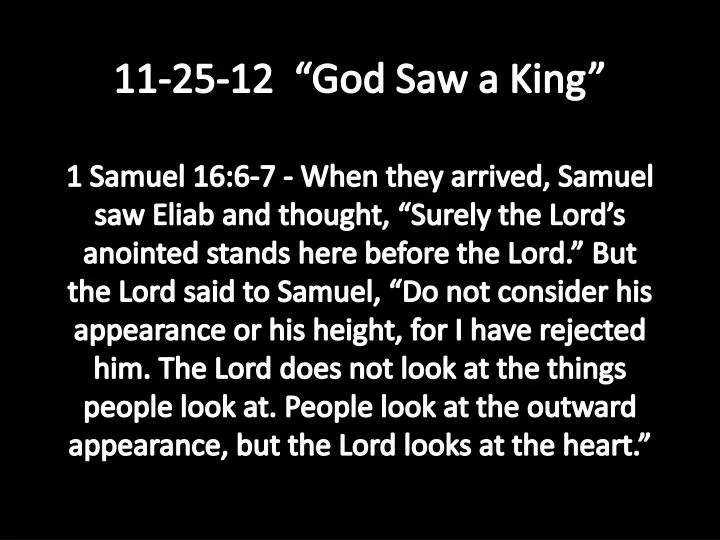 11 25 12 god saw a king