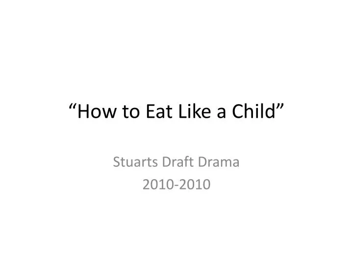 how to eat like a child