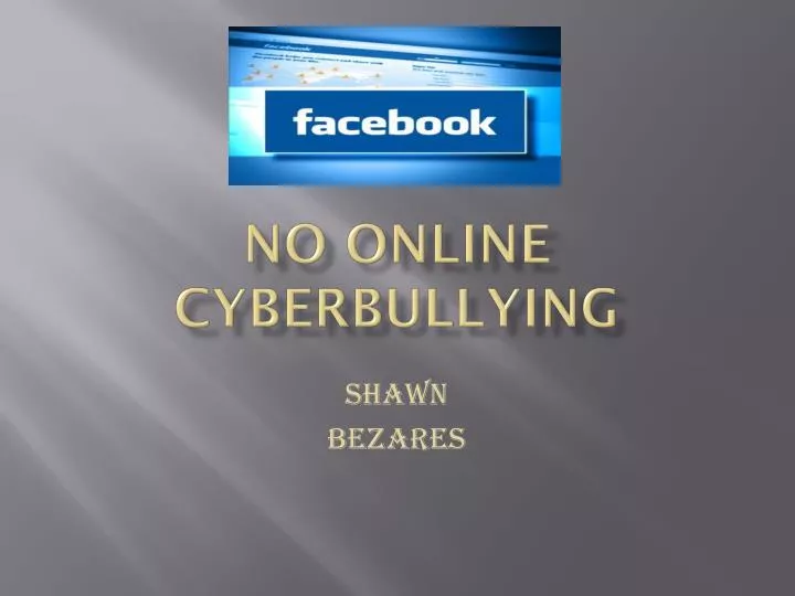 no online cyberbullying