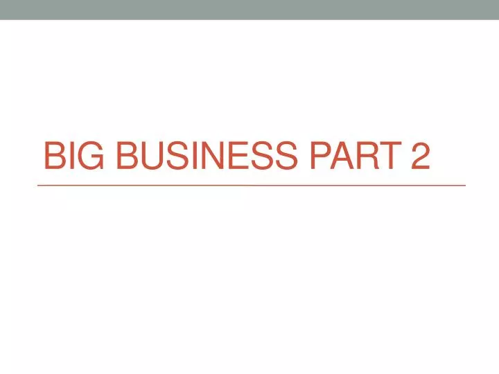 big business part 2