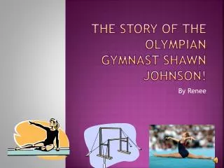 The StoRY of The Olympian Gymnast Shawn Johnson!