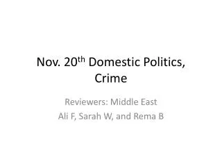 Nov. 20 th Domestic Politics, Crime